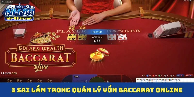 3 sai lầm trong quản lý vốn Baccarat online