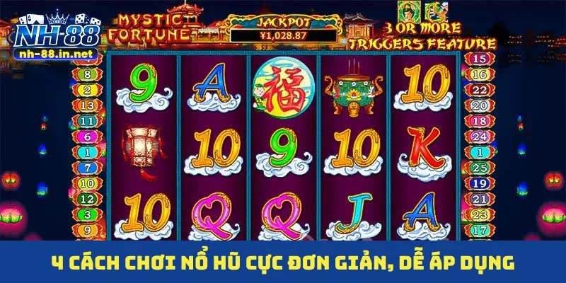 4 cách chơi nổ hũ cực đơn giản, dễ áp dụng