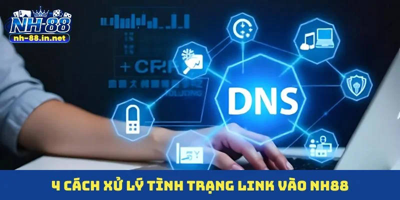 4 cách xử lý tình trạng link vào NH88