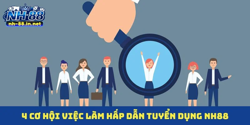 4 cơ hội việc làm hấp dẫn tuyển dụng NH88
