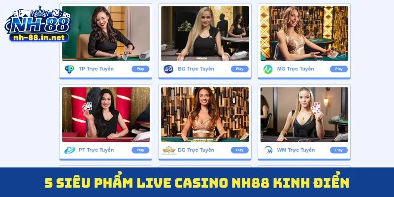 5 siêu phẩm live casino NH88 kinh điển