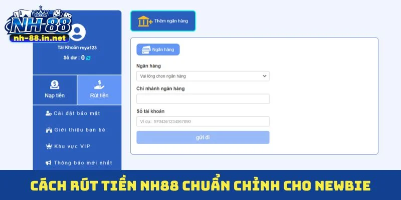 Cách rút tiền NH88 chuẩn chỉnh cho newbie