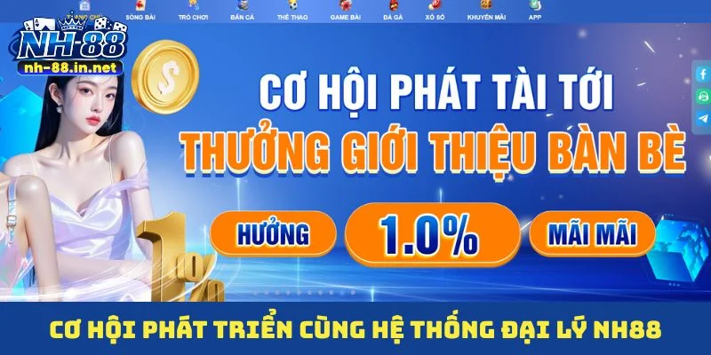 Cơ hội phát triển cùng hệ thống đại lý NH88