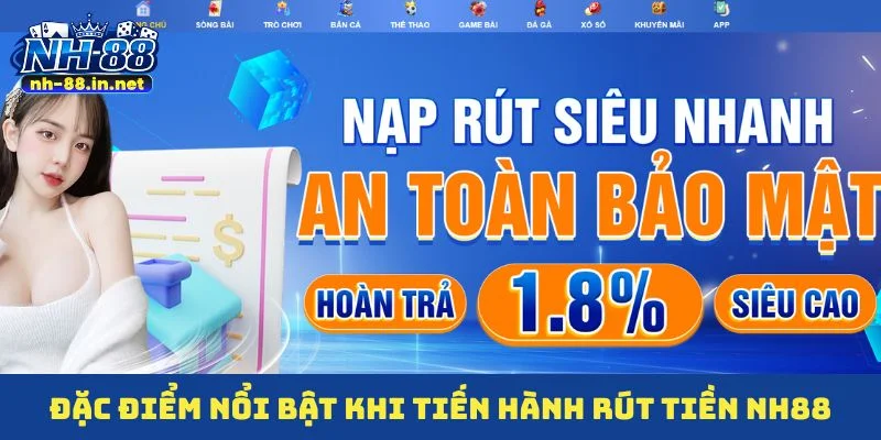 Đặc điểm nổi bật khi tiến hành rút tiền NH88