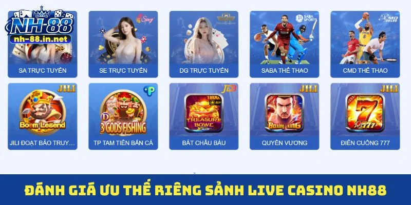 Đánh giá ưu thế riêng sảnh live casino NH88