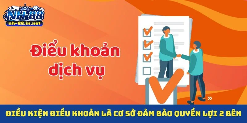 Điều kiện điều khoản là cơ sở đảm bảo quyền lợi 2 bên