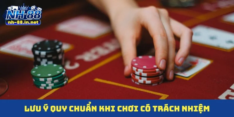 Lưu ý quy chuẩn khi chơi có trách nhiệm