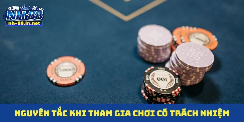 Nguyên tắc cốt lõi khi tham gia chơi có trách nhiệm